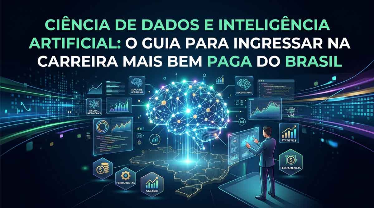 Ciência de Dados e Inteligência Artificial: Por que Hoje é 14/04/2026 o Melhor Momento para Entrar na Carreira Mais Bem Paga do Brasil — Salários, Ferramentas e o Guia Completo para Iniciantes e Profissionais